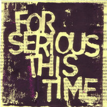 For Serious This Time: When You're In It
