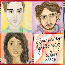 giant peach: glow away, ghetto way