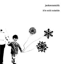 jacksonsmith: it's cold outside