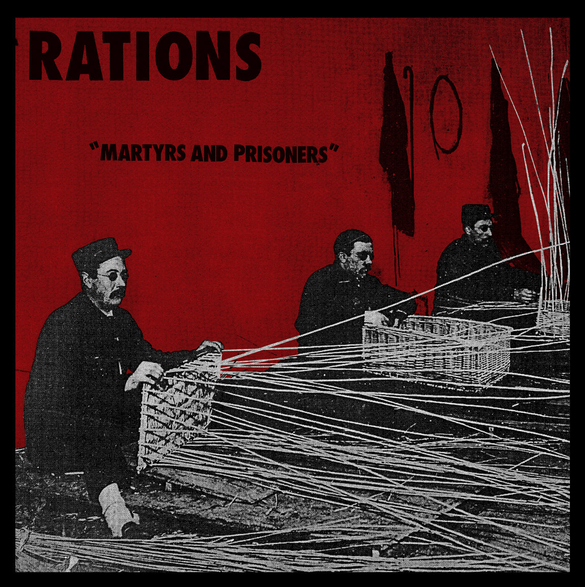 Rations: Martyrs and Prisoners